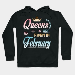 Queens Are Born In February Happy Birthday To Me You Nana Mommy Sister Aunt Daughter Wife Niece Hoodie